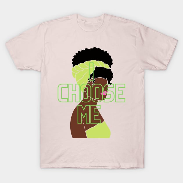 I CHOOSE ME T-Shirt by RATED-BLACK